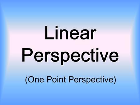 (One Point Perspective)