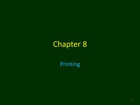 Chapter 8 Printing 1. In COBOL you send data to the printer by writing data to a file. In COBOL, the printer is defined as a file, and it is opened, closed,