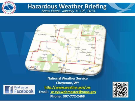 Hazardous Weather Briefing Snow Event– January 11-12 th, 2013 National Weather Service Cheyenne, WY