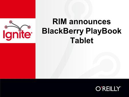 RIM announces BlackBerry PlayBook Tablet. Blackberry Playbook.
