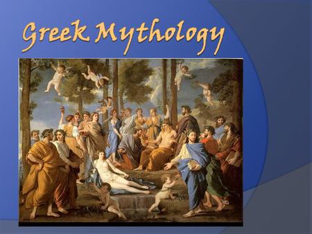 Greek Religious Beliefs  Polytheistic – believed in many gods  Believed they could communicate directly with the deities  Gods were anthropomorphic.