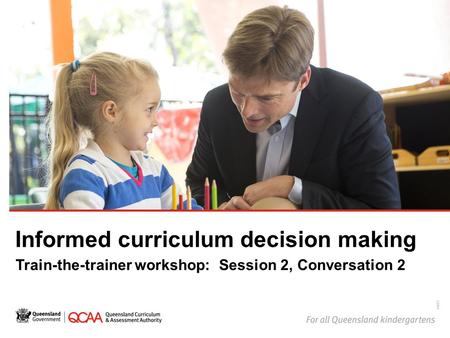 Informed curriculum decision making Train-the-trainer workshop: Session 2, Conversation 2 14875.