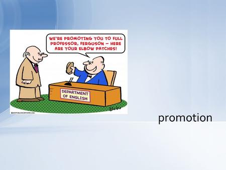 Promotion. Promotion is a form of corporate communication that uses various methods to reach a targeted audience with a certain message in order to achieve.