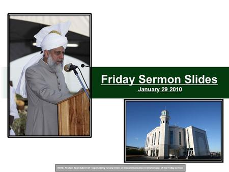 NOTE: Al Islam Team takes full responsibility for any errors or miscommunication in this Synopsis of the Friday Sermon Friday Sermon Slides January 29.