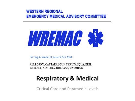 Respiratory & Medical Critical Care and Paramedic Levels.
