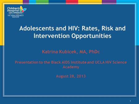 Adolescents and HIV: Rates, Risk and Intervention Opportunities