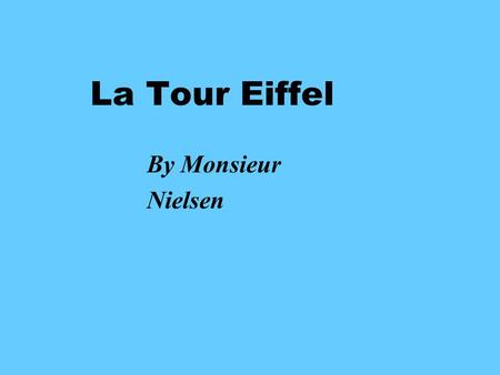 La Tour Eiffel By Monsieur Nielsen. Did you know…. Between 1900-1914, the Eiffel Tower cannon went off at noon to set their watches for the precise time?