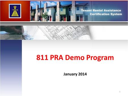 811 PRA Demo Program January 2014 1. Agenda 2 811 PRA Demo Overview Program Lead: Ms. Lessie P. Evans Program Manager GRANT POLICY AND MANAGEMENT DIVISION.