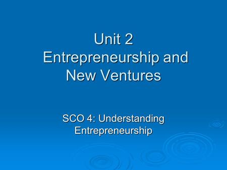 Unit 2 Entrepreneurship and New Ventures