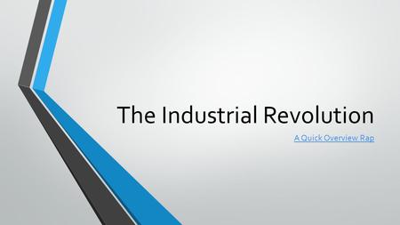 The Industrial Revolution A Quick Overview Rap. Objective: What made the Second Industrial Revolution possible?