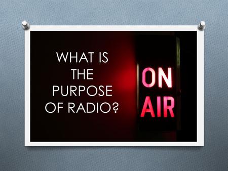 WHAT IS THE PURPOSE OF RADIO?. RADIO STATIONS Radio 1 was established in 1967 and specializes in modern and current and popular music. After 7pm, alternative.