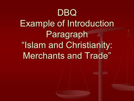 Question “Using the documents, compare and contrast the attitudes of merchants by Christians and Muslims. Did these attitudes change over time? What missing.