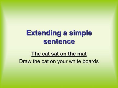 Extending a simple sentence