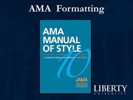 AMA Formatting. Style manuals are written either for editors or for authors, rarely for both. The AMA manual is a text only editors could love, it serves.