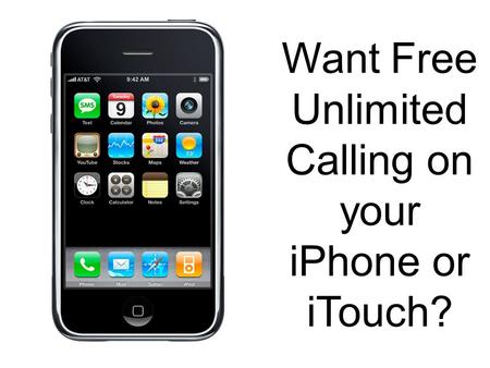 Want Free Unlimited Calling on your iPhone or iTouch?