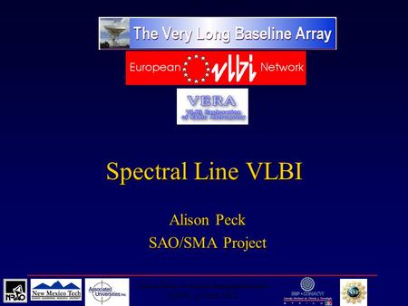 Alison Peck, Synthesis Imaging Summer School, 20 June 2002 Spectral Line VLBI Alison Peck SAO/SMA Project.