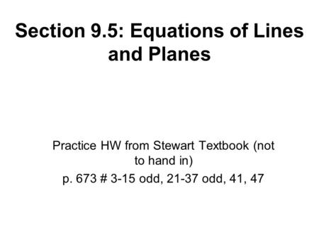 Section 9.5: Equations of Lines and Planes