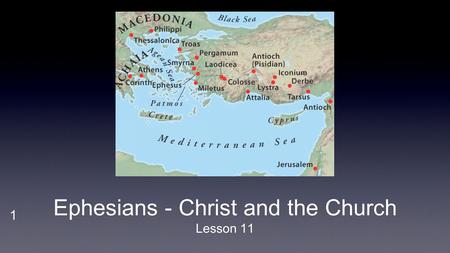 1 Ephesians - Christ and the Church Lesson 11. 2 Ephesians - Christ and the Church Chapter Five... Verses 22-33 - The Church - God’s Submissive Servants.