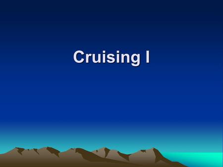 Cruising I.