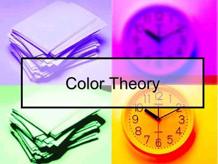 Color Theory. Why Study Color Theory? an understanding of color will help when incorporating it into your own designs. Do not base decisions on it looks.