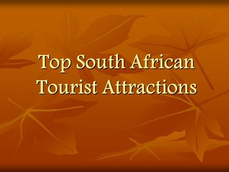 Top South African Tourist Attractions Kruger National Park The world renowned Kruger Park offers one of the best wildlife experience in Africa. The world.