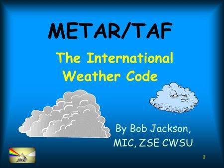 METAR/TAF The International Weather Code