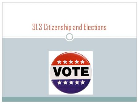 31.3 Citizenship and Elections