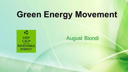 Green Energy Movement August Biondi. Who President Nixon created The NEPA (National Environmental Policy Act) in 1970 which established: ●United States.