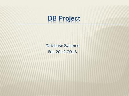 Database Systems Fall 2012-2013 1.    2.