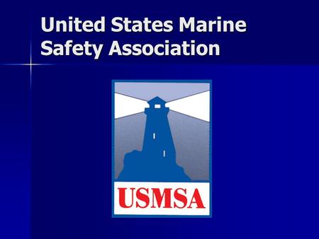 United States Marine Safety Association. Members are experts in lifesaving system and equipment design, manufacture, service and use A Resource for IASST.