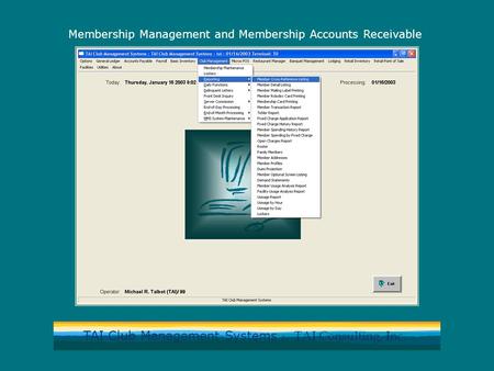 TAI Club Management Systems by TAI Consulting, Inc. Membership Management and Membership Accounts Receivable.