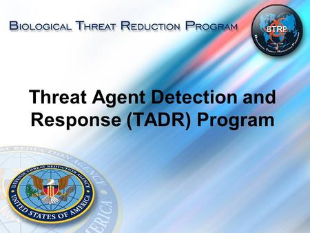 Threat Agent Detection and Response (TADR) Program.