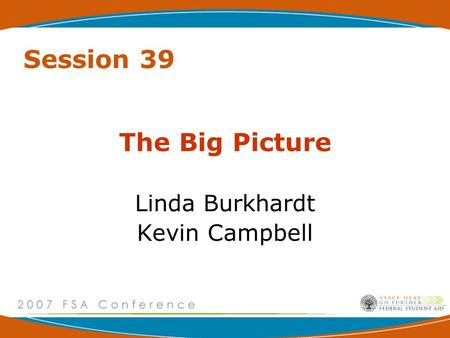 Session 39 The Big Picture Linda Burkhardt Kevin Campbell.