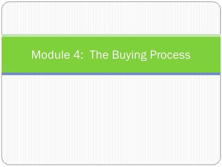 Module 4: The Buying Process. Lesson 1 Determine the needs and wants of retailers.