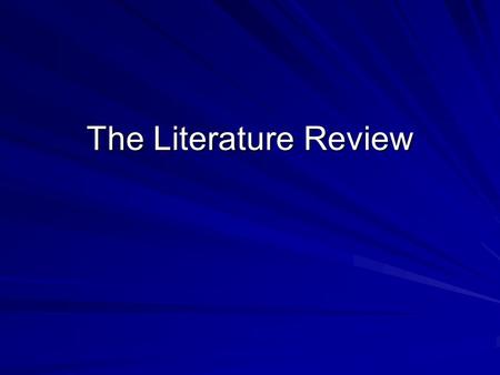 The Literature Review.