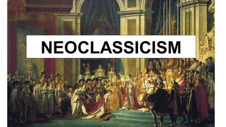 NEOCLASSICISM. Characteristics Celebrates/imitates classical style Desire to return to “purity” of Greek/Roman style Architecture, painting, sculpture.