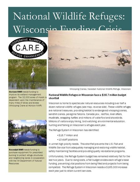 National Wildlife Refuges in Wisconsin face a $16.7 million budget shortfall Wisconsin is home to spectacular natural resources including over half a dozen.