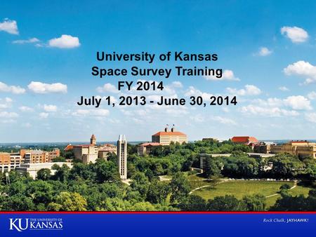 University of Kansas Space Survey Training FY 2014 July 1, 2013 - June 30, 2014.
