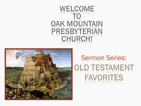 Sermon Series:. Welcome G ATHERING A ROUND THE W ORD.