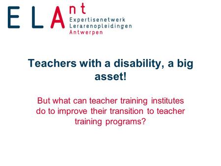 Teachers with a disability, a big asset! But what can teacher training institutes do to improve their transition to teacher training programs?
