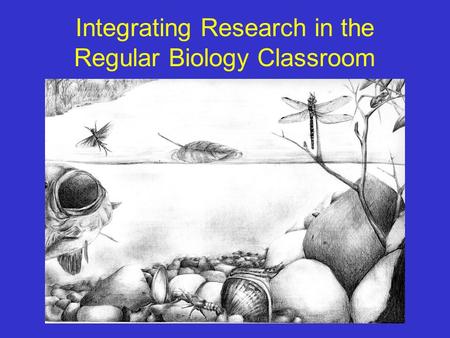Integrating Research in the Regular Biology Classroom.