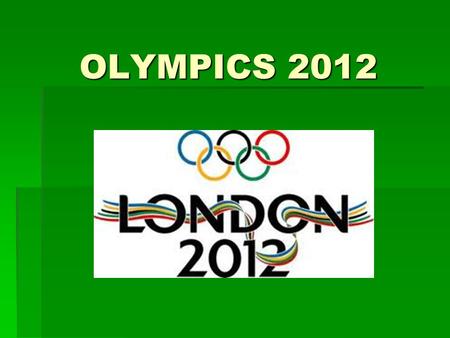 OLYMPICS 2012.  HOST CITY: London, UK.  MOTTO: Inspire a generation.  NATIONS PARTICIPATING: 204.  ATHLETES PARTICIPATING: 10820.  OFFICIALLY OPENED.