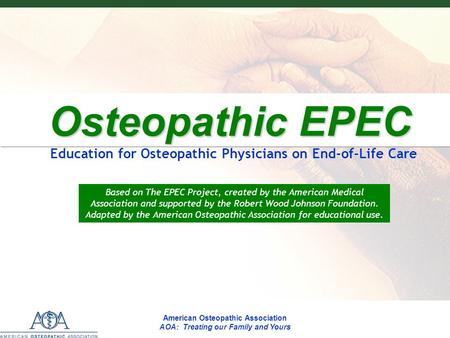 EPECEPECEPECEPEC EPECEPECEPECEPEC EPECEPECEPECEPEC American Osteopathic Association AOA: Treating our Family and Yours Osteopathic EPEC Osteopathic EPEC.