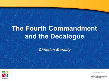 The Fourth Commandment and the Decalogue Christian Morality Document #: TX001173.