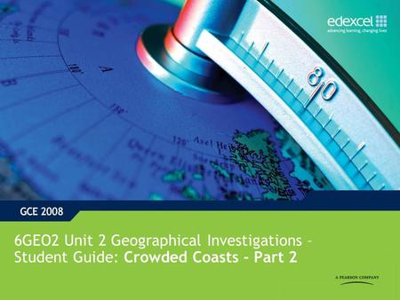 6GEO2 Unit 2 Geographical Investigations – Student Guide: Crowded Coasts - Part 2.