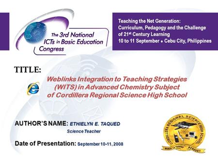 Weblinks Integration to Teaching Strategies (WITS) in Advanced Chemistry Subject of Cordillera Regional Science High School Weblinks Integration to Teaching.
