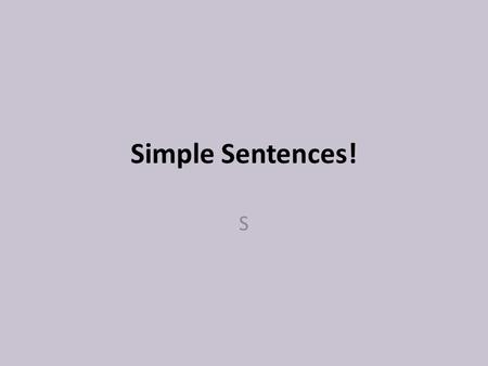 Simple Sentences! S.