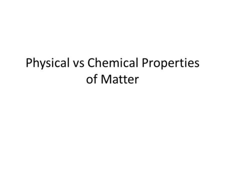 Physical vs Chemical Properties of Matter. Extensive Properties of Matter – Extensive - Properties that do depend on the amount of matter present. Mass.