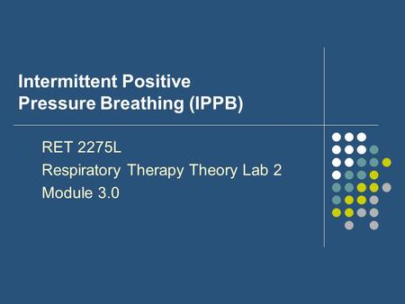 Intermittent Positive Pressure Breathing (IPPB)