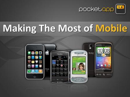 Making The Most of Mobile. Mobile Toolkit TEXT MOBILE WEB BLUETOOTH COUPONVOUCHER LBS PAYMENTS.